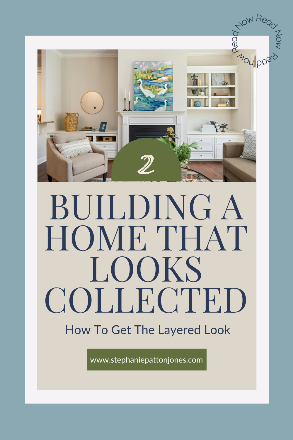 Building a Home That Looks Collected. Not Decorated